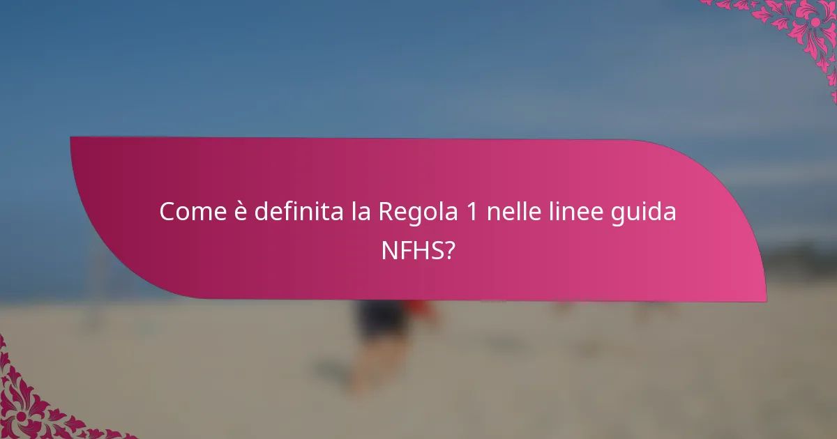 Come è definita la Regola 1 nelle linee guida NFHS?
