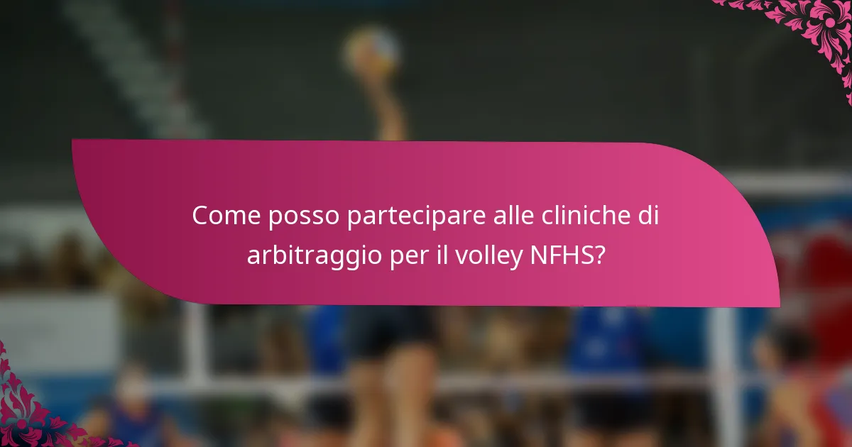 Come posso partecipare alle cliniche di arbitraggio per il volley NFHS?