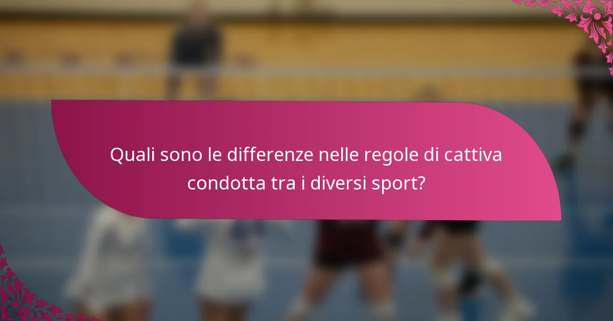 Quali sono le differenze nelle regole di cattiva condotta tra i diversi sport?